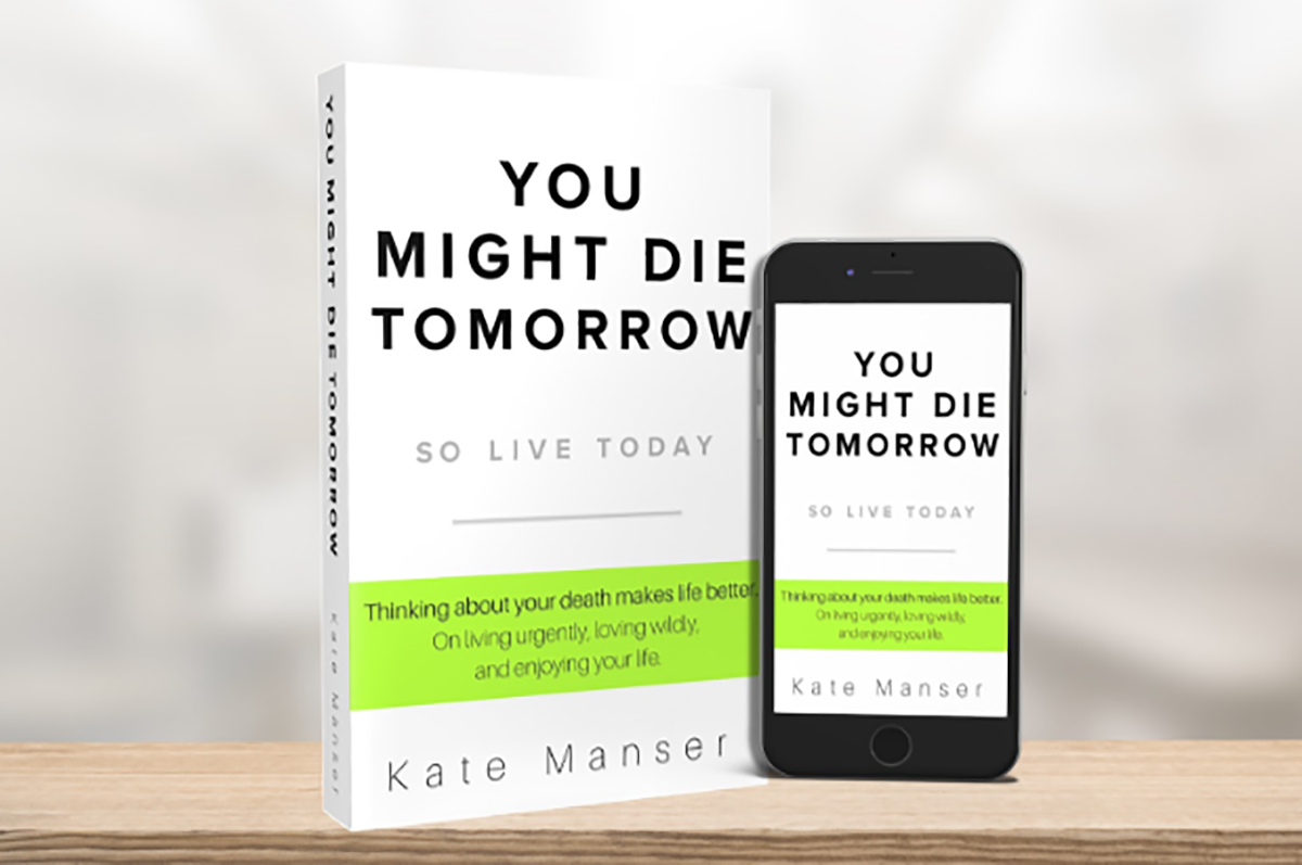 Kate Manser, escribió You Might Die Tomorrow, una obra en la que plasma ideas para enfrentar e ...
